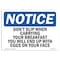 Signmission OSHA Notice Sign, 7" Height, Rigid Plastic, Don't Slip When Carrying Your Breakfast Sign, Landscape OS-NS-P-710-L-11464 - alternate 1